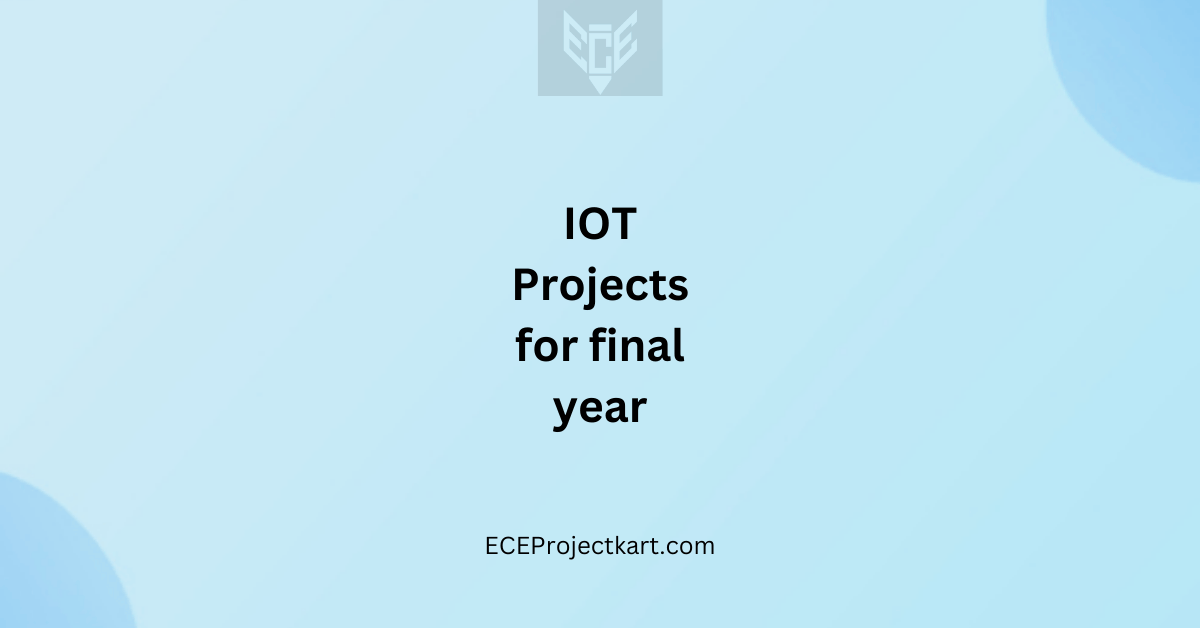 List of 50+ IoT projects for final year students.