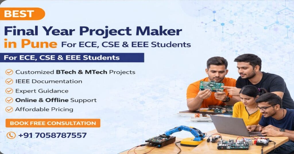 Final year project maker in Pune providing customized BTech and MTech projects for ECE CSE and EEE students.