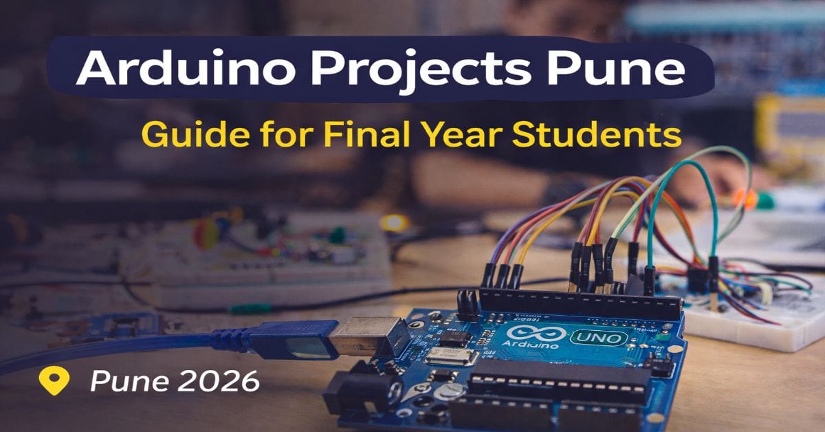 Arduino projects Pune for final year students with practical electronics setup