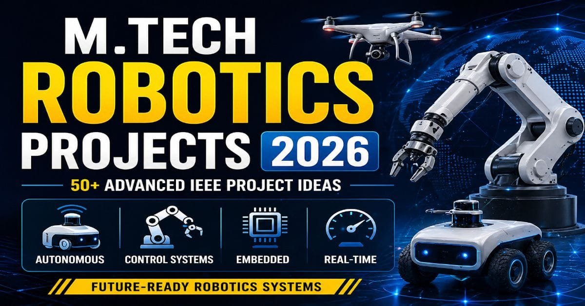 MTech Robotics Projects 2026 | Trending Ideas